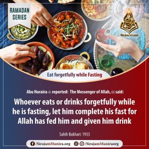 Eat forgetfully while Fasting